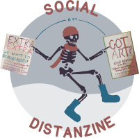 social distanzine logo with skeleton wearing a hat, scarf, and boots, holding signs that invite readers to submit to social distanzine