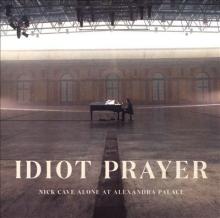Cover of Idiot Prayer by Nick Cave