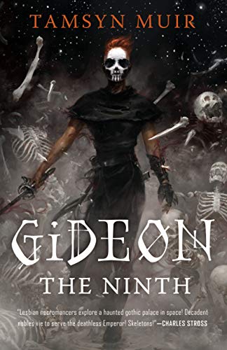 cover for gideon the ninth by tamsyn muir - cover has a bad-a lesbian necromancer wearing all black, a skull painted face, and aviator sunglasses carrying a rapier surrounded by fog and bones