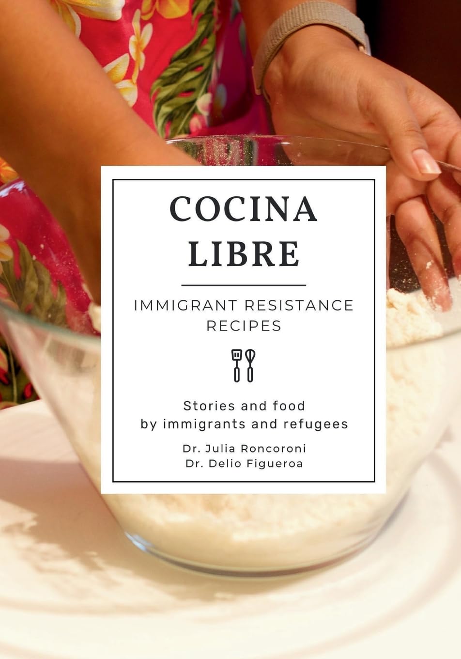 Cocina Libre: Immigrant Resistance Recipes book cover