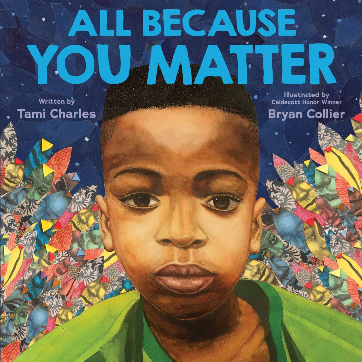 The cover to "All Because You Matter" by Tami Charles. A Black boy looks directly to the reader. His background includes the faces of many other Black people.
