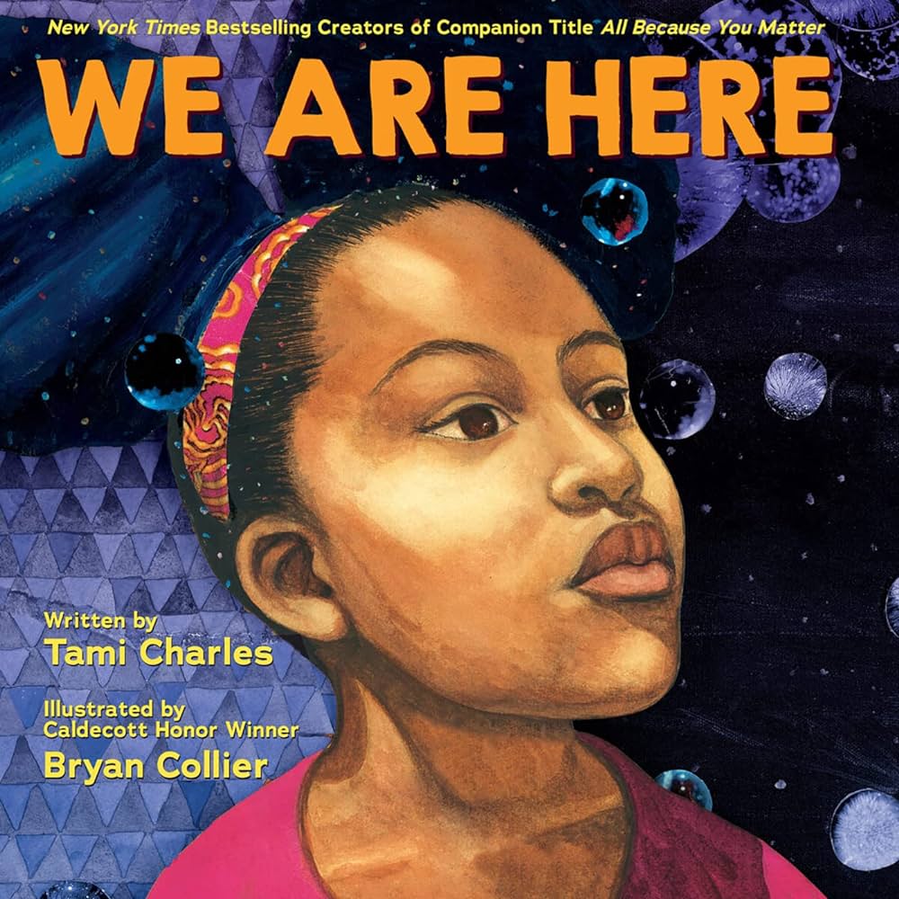 The cover to "We Are Here" by Tami Charles. A child looks to the sky. The background is an outer space like area with starts and bubbles around the child.