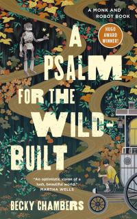 Book cover for "A Psalm for the Wild-Built" by Becky Chambers