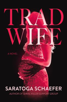 cover: Trad Wife by Saratoga Schaefer