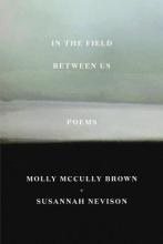 Cover of In the Field Between Us