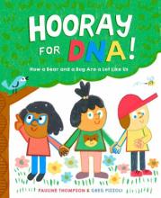 Hooray for Dna!: How a Bear and a Bug Are a Lot Like Us Book Cover