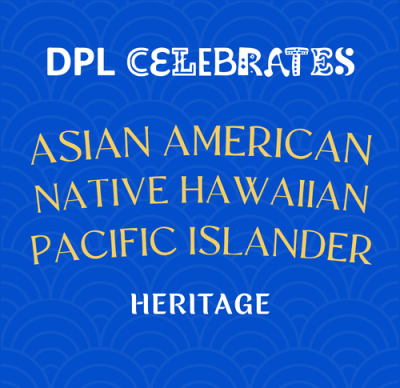 DPL Celebrates Asian American Native Hawaiian Pacific Islander Heritage" on a royal blue background with a subtle wave pattern.